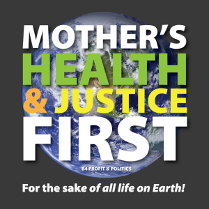 image art: Mother's Health & Justice First before profits and politics