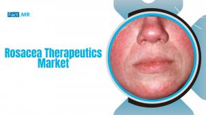 Rosacea Therapeutics Market