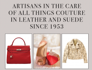 Artisans in the Care of all things Couture in Leather and Suede Since 1953