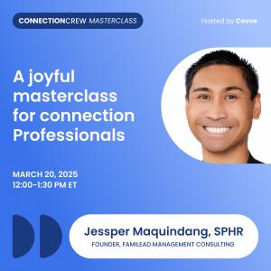 Promotional graphic for the ConnectionCrew Masterclass hosted by Covve. The event was titled 'A joyful masterclass for connection professionals' and was scheduled for March 20, 2025, from 12:00 to 1:30 PM ET. The featured speaker is Jessper Maquindang, SPHR.