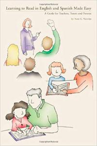Learning to Read in English and Spanish Made Easy: A Guide for Teachers, Tutors, and Parents