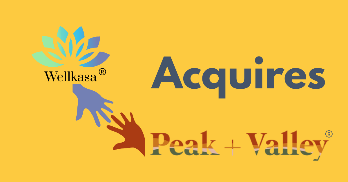 Wellkasa Acquires Peak + Valley