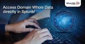 Access Domain Whois Data Directly in Splunk