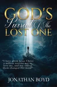 Cover of “God’s Pursuit of the Lost ONE” by Jonathan Boyd, showing a man under a beam of light.
