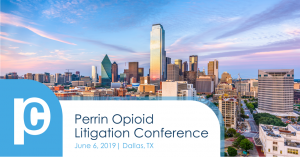 Perrin Conferences will host its second annual Opioid Litigation Conference  on June 6, 2019 in Dallas, TX.