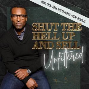 Shut The Hell Up And Sell