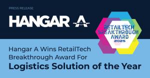 Hangar A Named Logistics Solution of the Year by RetailTech Breakthrough