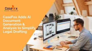 CaseFox Introduces AI Document Generation Feature