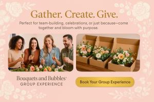Ad for Bouquets and Bubbles® Group Experience: headline “Gather. Create. Give.” Diverse coworkers toast with champagne beside a table of blossoms; adjacent image shows completed peach-and-white arrangements packed in gift boxes. Gold button invites viewer