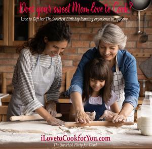 Does Your Mom Love to Cook? Gift Her The Sweetest Trip to Share Her Passion in Tuscany www.iLovetoCookforYou.com