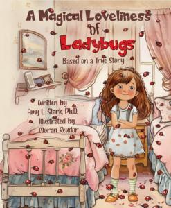 New illustrated children's book about ladybugs by award-winning author Amy L. Stark, Ph.D.