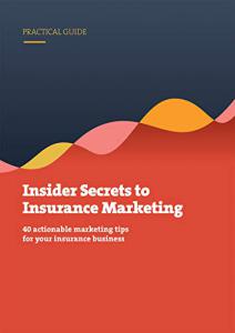 Insider Secrets to insurance marketing