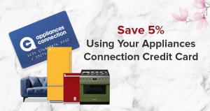 Get 5% Back on Your Appliances Connection Purchases