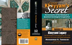 To Be Also Published on June 10, 2025 — Book 12: Khayyami Legacy: The Collected Works of Omar Khayyam (AD 1021-1123) Culminating in His Secretive 1000 Robaiyat Autobiography