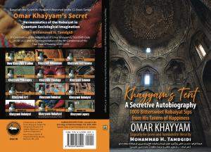 Also to be Published on June 10, 2025  - Khayyam’s Tent: A Secretive Autobiography: 1000 Bittersweet Robaiyat Sips from His Tavern of Happiness — by OMAR KHAYYAM (Logically Re-Sewn and Translated in Verse by Mohammad H. Tamdgidi)