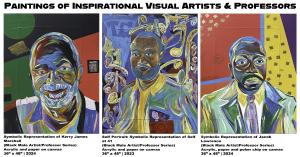 The Paintings of Inspirational Visual Artists & Professors by artist & adjunct professor, Ligel Lambert_