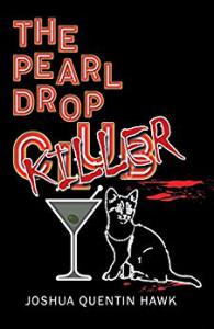 The Pearl Drop Killer by Joshua Quentin Hawk