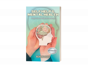 Self Help and Mental Health: Tough Path to Wellness (Our Story)