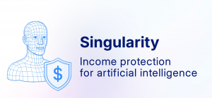 Singularity - income protection insurance for artificial intelligence.
