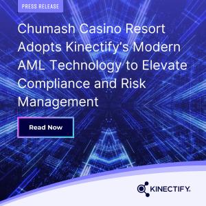 Chumash Casino Resort Adopts Kinectify's Modern AML Technology to Elevate Compliance and Risk Management