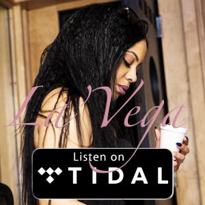 Hip Hop Artist La'Vega on Tidal