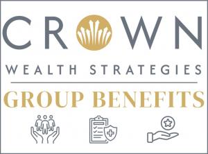 Crown Wealth Strategies and Group Benefits