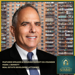 Featured Speaker and Housing Summit Co-founder, Mark J. Bennett - Real Estate Developer, Attorney and Urban Pioneer