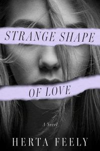 Cover shows a woman being silenced with the title STRANGE SHAPE OF LOVE and the author's name: Herta Feely