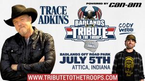 Graphic featuring the Badlands Tribute to the Troops logo and images of Trace Adkins and Cody Webb. Powered by Can-Am. Visit www.tributetothetroops.com for tickets and more information.