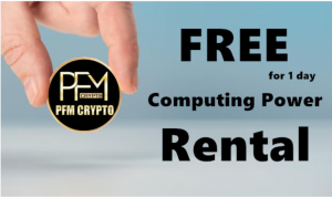 Try cloud mining risk free. PFMCrypto offers 1 day of free computing power rental.
