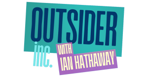 Outsider Inc. logo features the word OUTSIDER in blue font on a green rectangle. inc is below in a lowercase font without a box background. "With IAN HATHAWAY" is below in a purble box with yellow fonc.