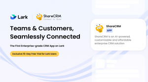 ShareCRM is the first enterprise-grade CRM app on Lark
