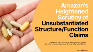 Amazon's Heightened Scrutiny of Unsubstantiated Structure/Function Claims