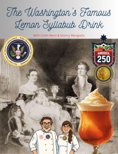 The Washington family Syllabub drink recipe featuring images of the chefs Mongiello and Washington first family.