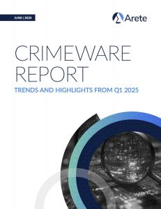 Arete's Q1 2025 Crimeware Report