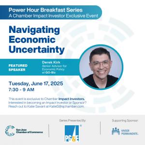 Promotional graphic for the "Power Hour Breakfast Series: A Chamber Impact Investor Exclusive Event" hosted by the San Jose Chamber of Commerce. The theme is "Navigating Economic Uncertainty." Featured speaker is Derek Kirk, Senior Advisor for Economic Po