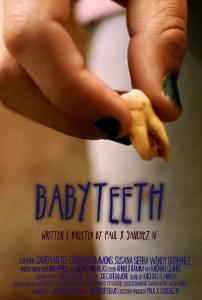 Official poster for short film BABYTEETH from filmmaker Paul X. Sanchez IV