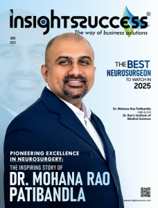 Cover image of Insights Success Magazine featuring Dr. Mohana Rao Patibandla, titled “The Best Neurosurgeon to Watch in 2025,” highlighting his contributions to neurosurgery and healthcare leadership.