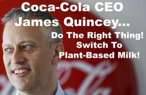 Protesters will ask the CEO of Coca-Cola to switch to plant-based milks!