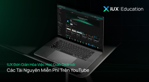 IUX Đơn Giản Hóa Việc Học Giao Dịch với Các Tài Nguyên Miễn Phí Trên YouTube