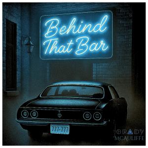 Grady McAuliffe, Behind That Bar