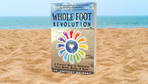 “Whole Foot Revolution” by Dr. Anthony Weinert