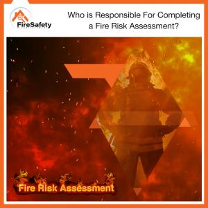 who is responsible for completing a fire risk assessment