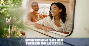  New RV Financing Plans Make Ownership More Accessible
