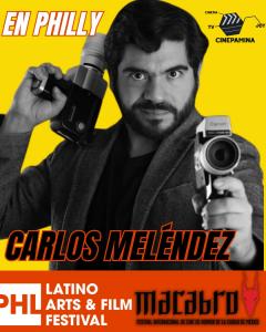 Philadelphia Latino Arts and Film Festival honors Carlos with a retrospective of four of his most iconic short films.