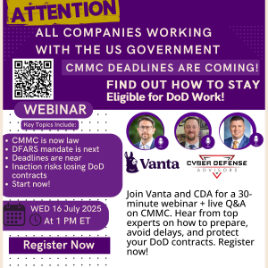Promotional flyer for a CMMC compliance webinar hosted by Vanta and Cyber Defense Advisors on July 16, 2025 at 1 PM ET. The flyer highlights upcoming CMMC and DFARS deadlines, risks of inaction, and features headshots of three expert speakers. Includes QR