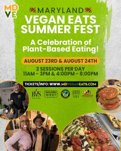 The image includes information about the Maryland Vegan Eats Summer Fest event scheduled for August 23rd & 24th, 2025 at Power Plant Live! in Baltimore.