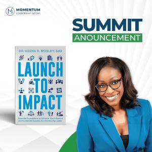 Dr. Keena Rush Mosley announces Launch to Impact Leadership Summit 2025 for early childhood education leaders in Long Beach California