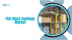 Flat Glass Coatings Market