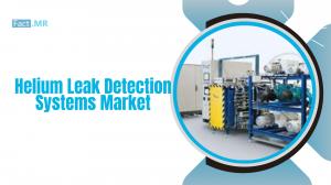 Helium Leak Detection Systems Market